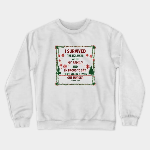 I Survived the Holidays with my Family Humor Crewneck Sweatshirt by Doodle and Things